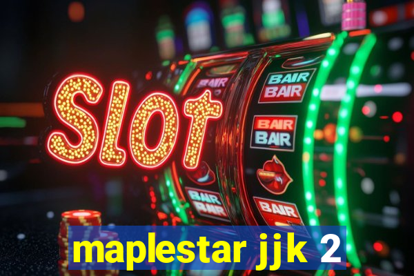 maplestar jjk 2